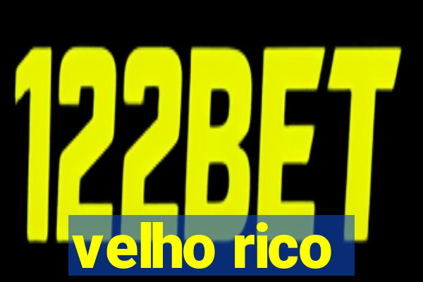 velho rico